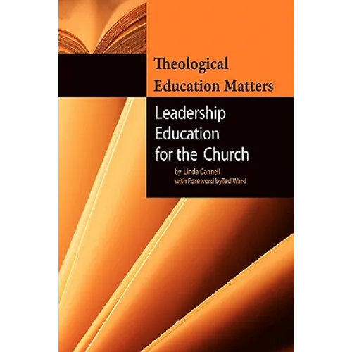 Theological Education Matters: Leadership Education for the Church - Paperback