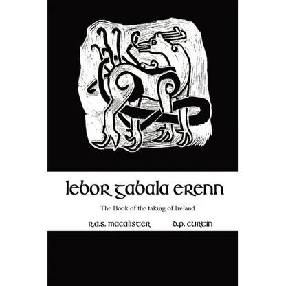 Lebor Gabala Erenn: the book of the taking of Ireland - Paperback