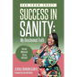 Far From Crazy... Success in Sanity - Paperback