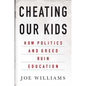 Cheating Our Kids - Hardcover