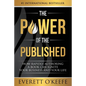 The Power of the Published: How Rapidly Authoring a Book Can Ignite Your Business and Your Life - Paperback