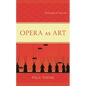 Opera as Art: Philosophical Sketches - Hardcover