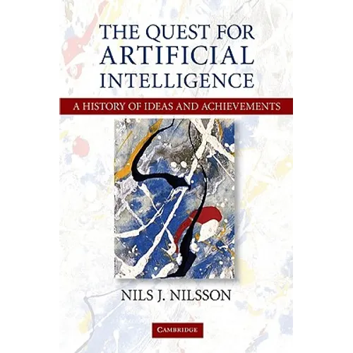 The Quest for Artificial Intelligence: A History of Ideas and Achievements - Paperback