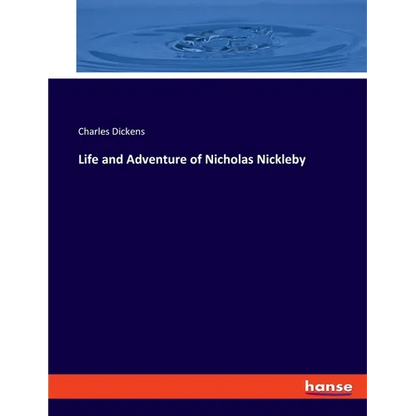 Life and Adventure of Nicholas Nickleby - Paperback