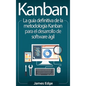 Kanban: La guía definitiva de la metodología Kanban para el desarrollo de software ágil - Hardcover