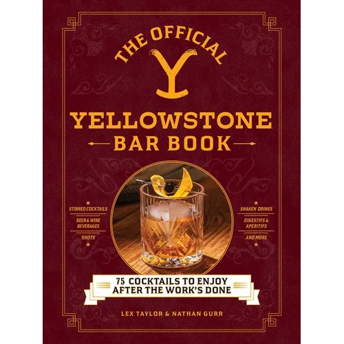 The Official Yellowstone Bar Book: 75 Cocktails to Enjoy After the Work's Done - Hardcover