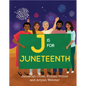 J Is for Juneteenth - Hardcover