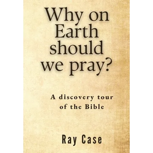 Why on Earth Should We Pray? - Paperback