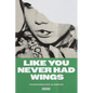 Like You Never Had Wings: Transformations In Horror - Paperback