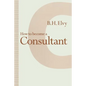 How to Become a Consultant - Paperback