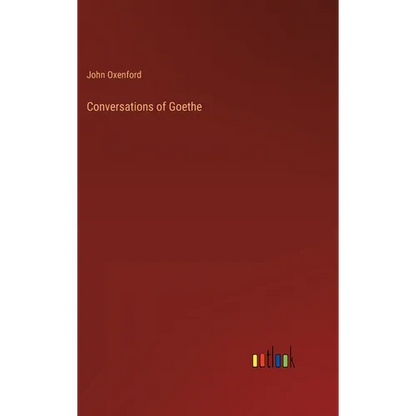 Conversations of Goethe - Hardcover