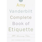The Amy Vanderbilt Complete Book of Etiquette: 50th Anniversay Edition - Hardcover