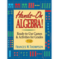 Hands-On Algebra!: Ready-To-Use Games & Activities for Grades 7-12 - Paperback
