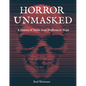 Horror Unmasked: A History of Terror from Nosferatu to Nope - Hardcover