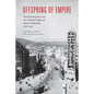 Offspring of Empire: The Koch'ang Kims and the Colonial Origins of Korean Capitalism, 1876-1945 - Paperback