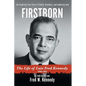 Firstborn: The Life of Luis Fred Kennedy 1908-1982 - Hardcover