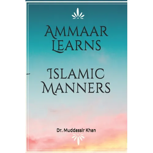 Ammaar Learns Islamic Manners - Paperback