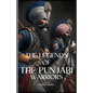 The Legends Of The Punjabi Warriors: The Sikhs Warriors Of Punjab - Paperback
