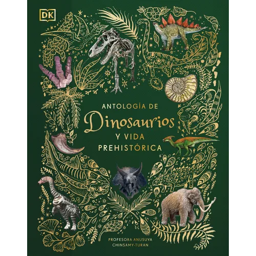 Antología de Dinosaurios Y Vida Prehistórica (Dinosaurs and Other Prehistoric Life) - Hardcover