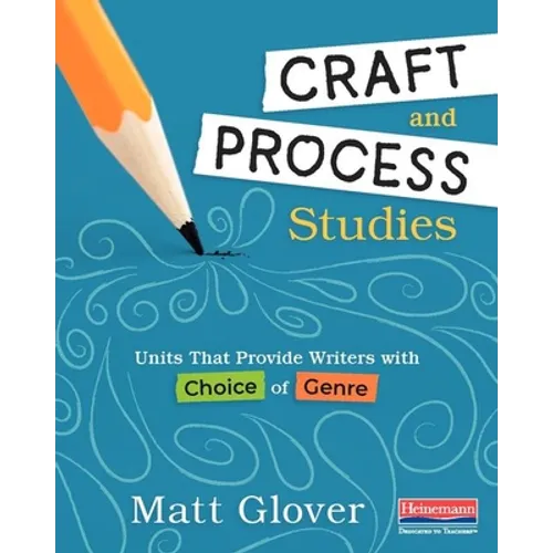 Craft and Process Studies: Units That Provide Writers with Choice of Genre - Paperback