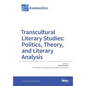 Transcultural Literary Studies: Politics, Theory, and Literary Analysis - Paperback