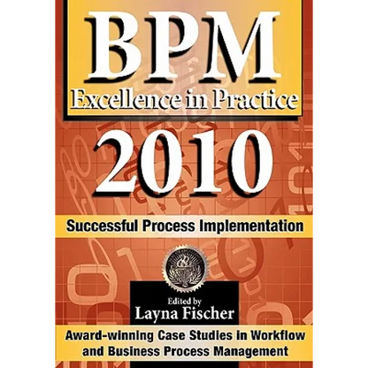 BPM Excellence in Practice 2010: Successful Process Implementation - Paperback