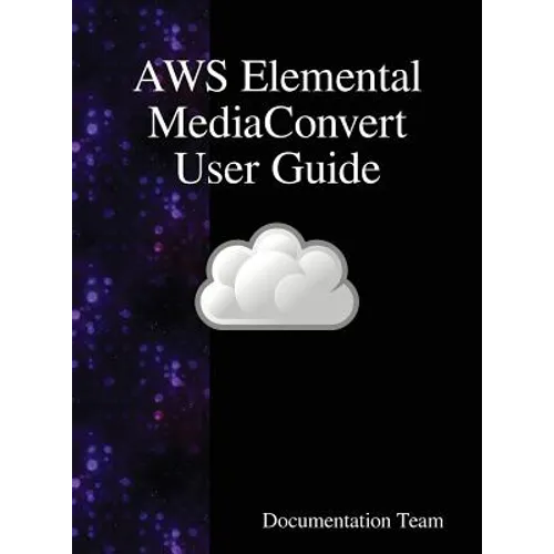 AWS Elemental MediaConvert User Guide - Hardcover