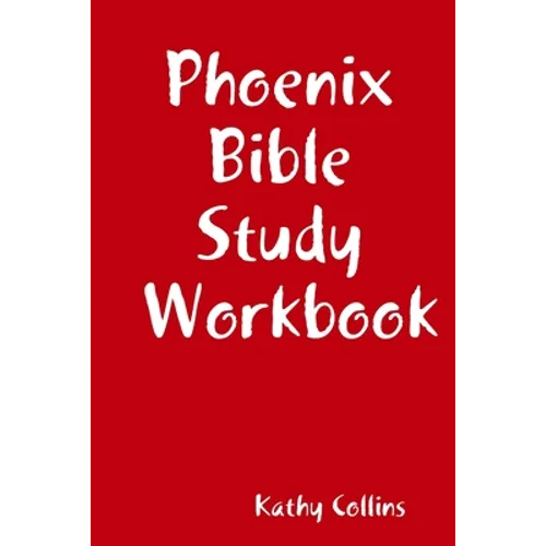 Phoenix Bible Study Workbook - Paperback
