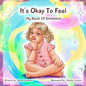 It's Ok To Feel: My Book Of Emotions - Paperback