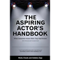 The Aspiring Actor's Handbook: What Seasoned Actors Wished They Had Known - Paperback