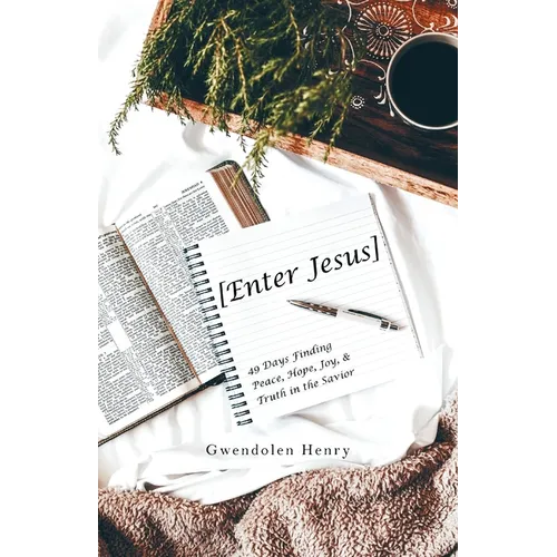 [Enter Jesus]: 49 Days Finding Peace, Hope, Joy, & Truth in the Savior - Paperback