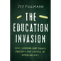 The Education Invasion: How Common Core Fights Parents for Control of American Kids - Hardcover