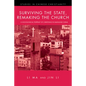 Surviving the State, Remaking the Church: A Sociological Portrait of Christians in Mainland China - Hardcover