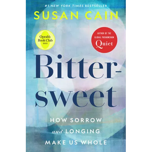 Bittersweet (Oprah's Book Club): How Sorrow and Longing Make Us Whole - Hardcover