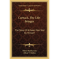 Carnack, The Life-Bringer: The Story Of A Dawn Man Told By Himself - Paperback