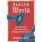 Harlem World: How Hip Hop's Super Showdown Changed Music Forever - Hardcover