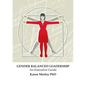 Gender Balanced Leadership: An Executive Guide - Paperback
