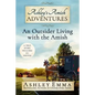 Ashley's Amish Adventures: An Outsider Living with the Amish - Paperback