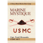 Marine Mystique: A Story about Marine Boot Camp - Paperback