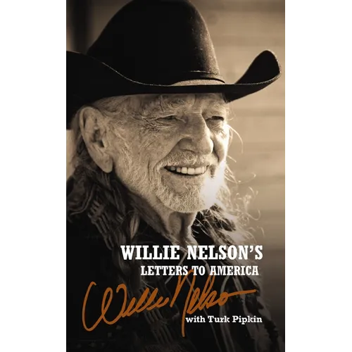 Willie Nelson's Letters to America: Heartfelt Reflections, Songs, and Humor from a Country Music Legend - Paperback