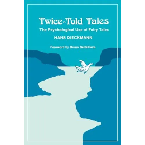 Twice-Told Tales: The Psychological Use of Fairy Tales - Paperback
