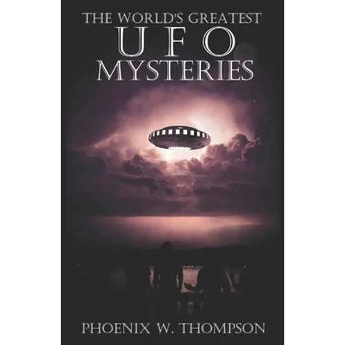 The World's Greatest UFO Mysteries - Paperback