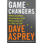 Game Changers: What Leaders, Innovators, and Mavericks Do to Win at Life - Hardcover