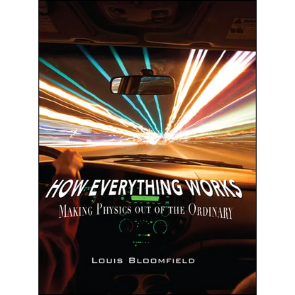 How Everything Works: Making Physics Out of the Ordinary - Hardcover