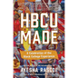Hbcu Made: A Celebration of the Black College Experience - Paperback
