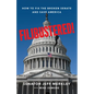 Filibustered!: How to Fix the Broken Senate and Save America - Hardcover