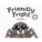 Friendly Fright - Hardcover