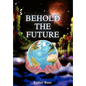 Behold the Future - Hardcover