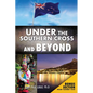 Under the Southern Cross and Beyond - Paperback