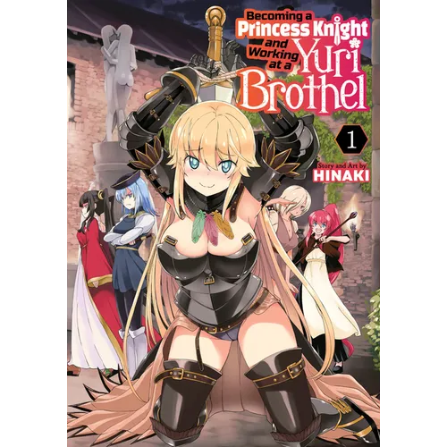 Becoming a Princess Knight and Working at a Yuri Brothel Vol. 1 - Paperback
